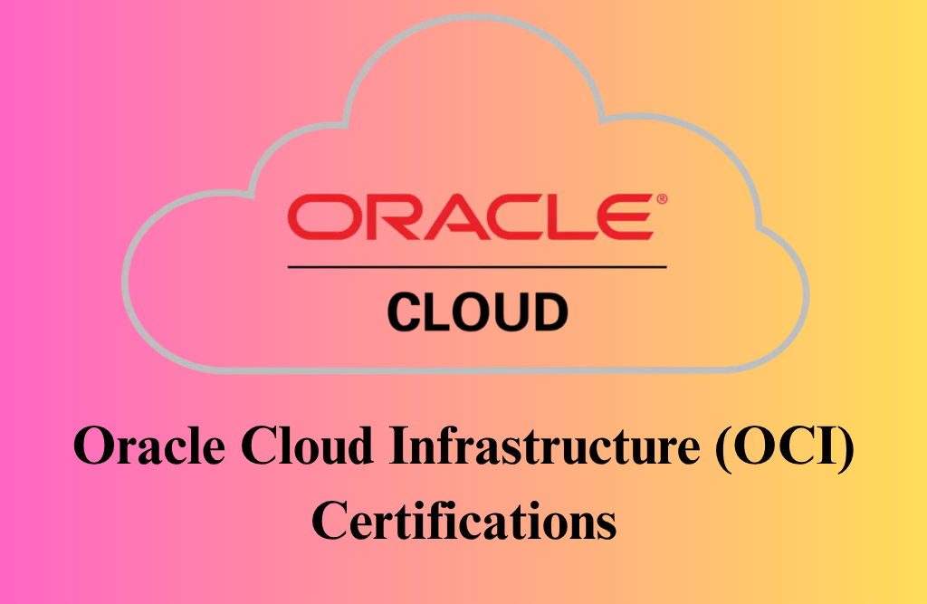 Oracle Cloud Infrastructure (OCI) Certifications Training